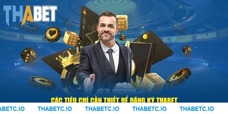 Các tiêu chí cần thiết để đăng ký THABET