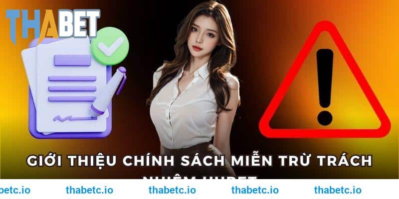 Giới thiệu chính sách miễn trừ trách nhiệm THABET