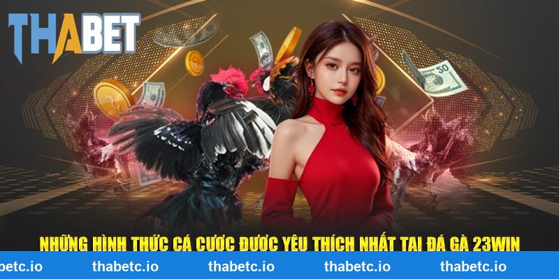 Những hình thức cá cược được yêu thích nhất tại đá gà THABET