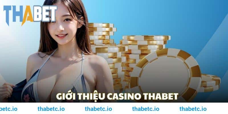 Sơ nét chung sảnh cá cược hiện đại mang tên Casino THABET