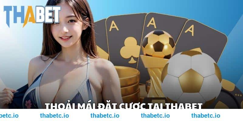 Thoải mái đặt cược với đa dạng sảnh chơi THABET