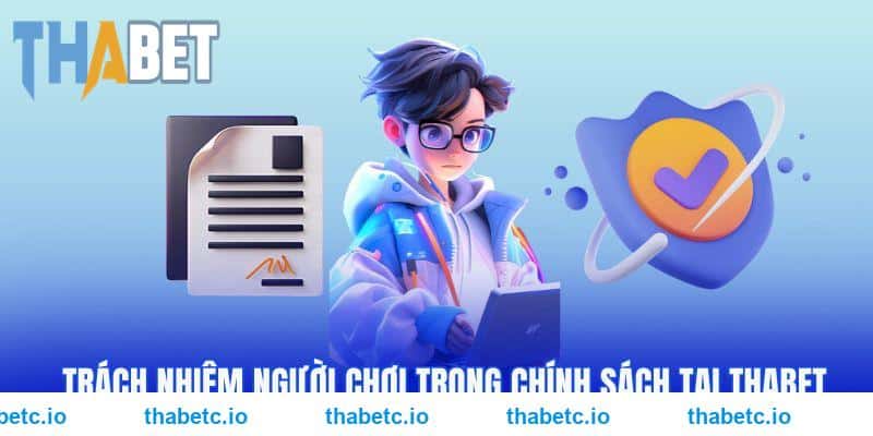 Trách nhiệm người chơi trong chính sách tại THABET
