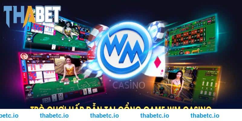 Trò chơi hấp dẫn tại cổng game WM casino THABET